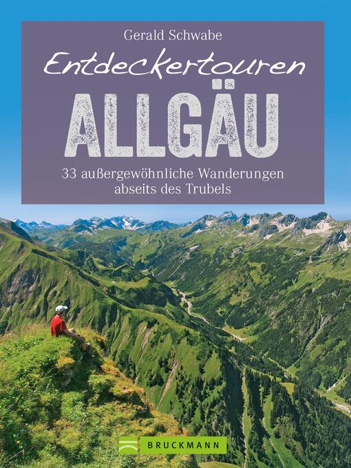 Title details for Entdeckertouren Allgäu by Gerald Schwabe - Available